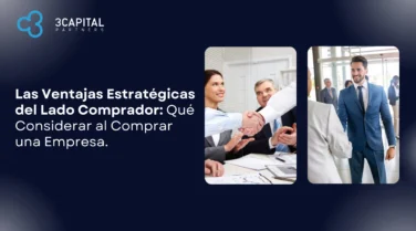 Las Ventajas Estratégicas del Buy-Side: Qué Considerar al Comprar una Empresa