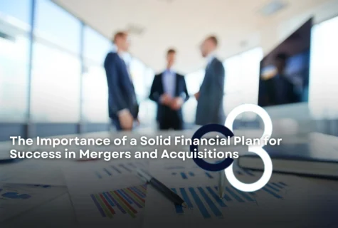 The Importance of Solid Financial Planning for Success in Mergers and Acquisitions