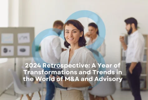2024 Retrospective: A Year of Transformations and Trends in the World of M&A and Advisory