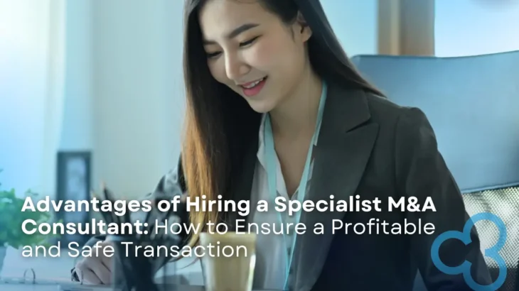 Advantages of Hiring a Specialized M&A Consultant: How to Ensure a Profitable and Safe Transaction