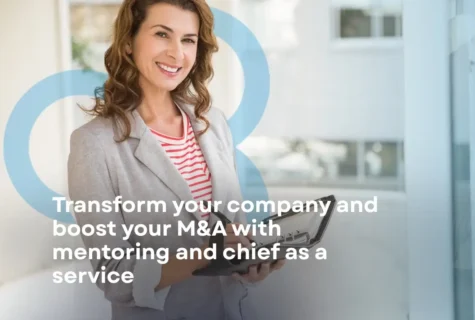 Transform Your Company and Boost Your M&A with Mentoring and Chief as a Service