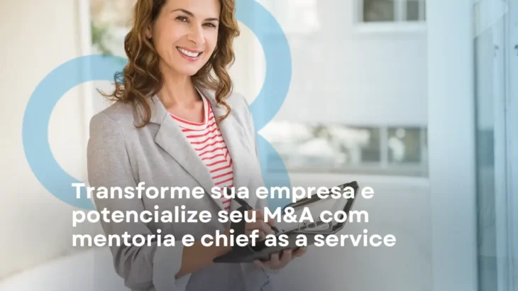 Transforme Sua Empresa e Potencialize Seu M&A com Mentoria e Chief as a Service