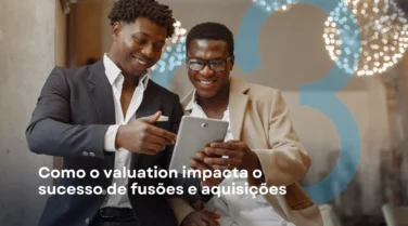 Como o Valuation Impacta o Sucesso de Fusões e Aquisições