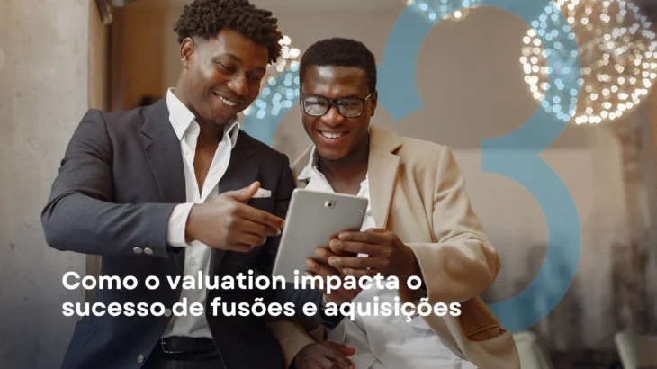 Como o Valuation Impacta o Sucesso de Fusões e Aquisições