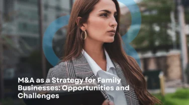 M&A as a Strategy for Family Businesses: Opportunities and Challenges