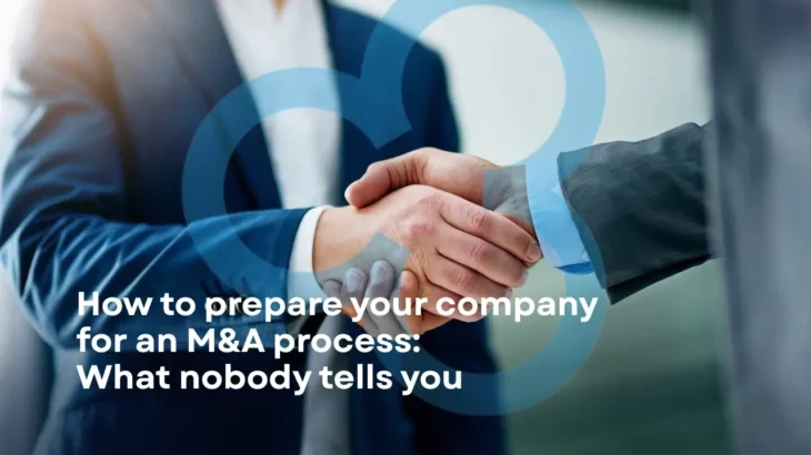 How to Prepare Your Business for an M&A Process: What No One Tells You
