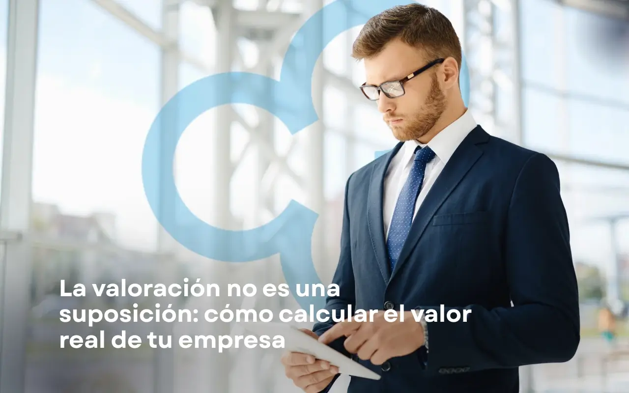 Valor Made Real Valoración Empresarial: Cómo Calcular el Valor Real