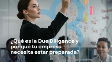 ¿Qué es la Due Diligence y por qué tu empresa debe estar preparada?