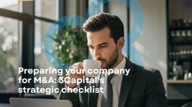 Preparing your company for M&A: 3Capital’s strategic checklist