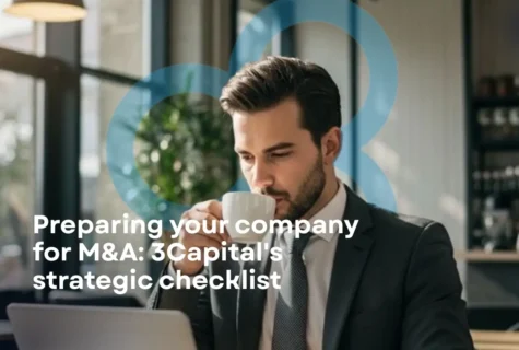 Preparing your company for M&A: 3Capital’s strategic checklist