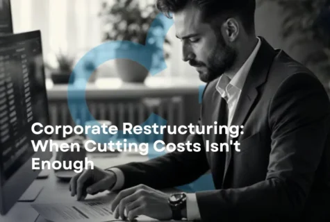 Corporate Restructuring: When Cutting Costs Isn’t Enough