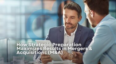 How Strategic Preparation Maximizes M&A Results