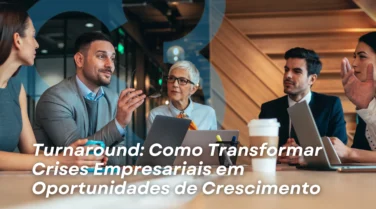 Turnaround Empresarial: Como Transformar Crises em Oportunidades