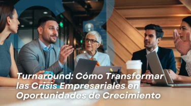 Turnaround Empresarial: Cómo Transformar las Crisis en Oportunidades de Crecimiento